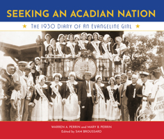 Seeking an Acadian Nation: The 1930 Diary of an Evangeline Girl 0976892774 Book Cover