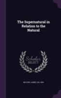The Supernatural in Relation to the Natural 1108044441 Book Cover