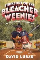 Strikeout of the Bleacher Weenies 0765377276 Book Cover
