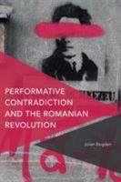 Performative Contradiction and the Romanian Revolution 1783488735 Book Cover