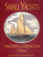 Small Yachts: Their Design and Construction Exemplified by the Ruling Types of Modern Practice 0937822000 Book Cover