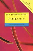 How to Write About Biology: The Essential Guide for Students 0582309220 Book Cover