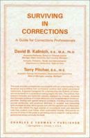 Surviving in Corrections: A Guide for Corrections Professionals 0398061963 Book Cover