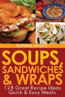 Soups, Sandwiches & Wraps 1481997793 Book Cover