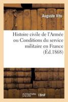 Histoire Civile de L'Arma(c)E Ou Conditions Du Service Militaire En France 2016122730 Book Cover