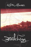 Soulsearching: A Collection of 89 Poems 1449945090 Book Cover