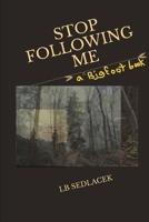Stop Following Me B0C91WWJD8 Book Cover
