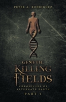 Genetic Killing Fields: Chronicles of Alternate Earth Part 1 1663233365 Book Cover