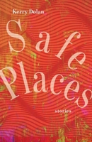 Safe Places: Stories 1625346395 Book Cover