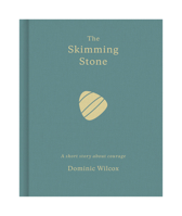 The Skimming Stone: A short story about courage 1907974490 Book Cover