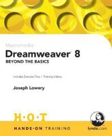 Macromedia Dreamweaver 8 Beyond the Basics Hands-On Training 0321228561 Book Cover