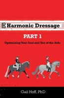 Harmonic Dressage: Optimizing Your Seat and Use of the Aids 1735311103 Book Cover