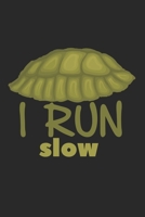 I Run Slow: Notebook A5 Size, 6x9 inches, 120 dot grid dotted Pages, Turtle Turtles Reptiles Funny Saying 1689142731 Book Cover