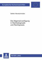 Die Allgemeinverfuegung in Rechtsdogmatik Und Rechtspraxis: Entwicklung Eines Atypischen Rechtsinstituts Im Spannungsfeld Zwischen Norm Und Einzelakt 3631586655 Book Cover