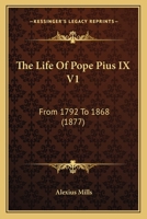 The Life of Pope Pius IX 1165785986 Book Cover