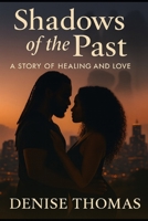 Shadows of the Past B0FK2SYRNY Book Cover