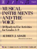 Musical Instruments and the Voice: 50 Ready to Use Activities for Grades 3-9 (Music Curriculum Activities Library, Unit 4) 0136069630 Book Cover