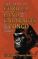 Two Trips to Gorilla Land and the Cataracts of the Congo, Volume 1 163652575X Book Cover