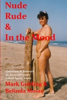 Nude Rude and in the Mood: Questions and Answers by the World's Only Naked Agony Aunts 144766633X Book Cover
