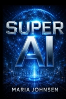 Super AI B0DVSTMJG6 Book Cover