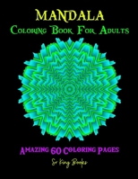 Mandala Coloring Book For Adults: Top 10 Mandala Coloring Book For Adults 60 Coloring Pages B092H2KKB9 Book Cover