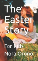 The Easter Story: For Kids B085RQSYMS Book Cover