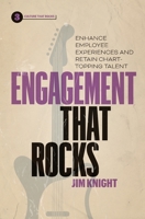 Engagement That Rocks: Enhance Employee Experiences and Retain Chart-Topping Talent 177458512X Book Cover