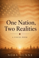 One Nation, Two Realities: A Visual Poem B0H1SFXVSK Book Cover