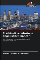 Rischio di reputazione degli istituti bancari: Una valutazione con la modellazione delle equazioni strutturali 6206330052 Book Cover
