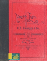 C. E. Jennings & Co.: August 1, 1901: Manufacturers Of Mechanics Tools And Hardware Specialists 1535133147 Book Cover