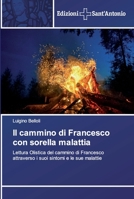 Il cammino di Francesco con sorella malattia 6138392213 Book Cover