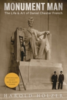 Monument Man: The Life & Art of Daniel Chester French 1538190621 Book Cover