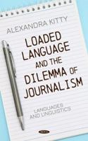 Loaded Language and the Dilemma of Journalism 1685077072 Book Cover