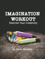 Imagination Workout Exercise Your Creativity 1723515655 Book Cover