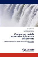 Comparing metals adsorption by carbon adsorbents 3848414953 Book Cover