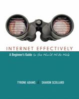 Internet Effectively: A Beginner's Guide to the World Wide Web 0321304292 Book Cover