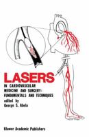 Lasers in Cardiovascular Medicine and Surgery: Fundamentals and Techniques (Developments in Cardiovascular Medicine) 0792304403 Book Cover