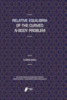 Relative Equilibria of the Curved N-Body Problem 9491216678 Book Cover