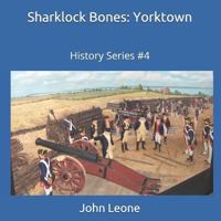 Sharklock Bones: Yorktown: History Series #4 1791885942 Book Cover