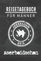 Reisetagebuch f�r M�nner Aserbaidschan: 6x9 Reise Journal I Notizbuch mit Checklisten zum Ausf�llen I Perfektes Geschenk f�r den Trip nach Aserbaidschan f�r jeden Reisenden 1712476742 Book Cover