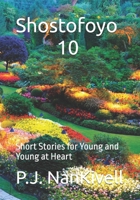 Shostofoyo 10: Short Stories for Young and Young at Heart B0DX9RPFNC Book Cover