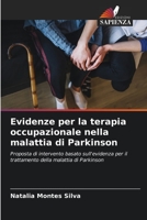 Evidenze per la terapia occupazionale nella malattia di Parkinson: Proposta di intervento basato sull'evidenza per il trattamento della malattia di Parkinson 6206018113 Book Cover