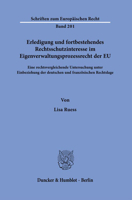 Erledigung Und Fortbestehendes Rechtsschutzinteresse Im Eigenverwaltungsprozessrecht Der EU: Eine Rechtsvergleichende Untersuchung Unter Einbeziehung 3428180631 Book Cover
