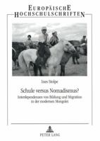 Schule Versus Nomadismus?: Interdependenzen Von Bildung Und Migration in Der Modernen Mongolei 3631579977 Book Cover