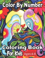 Color By Number Coloring Book For Kids Ages: 4-8: 50 Unique Color By Number Design for drawing and coloring Stress Relieving Designs for Adults Relaxa B08VCJ1R3T Book Cover