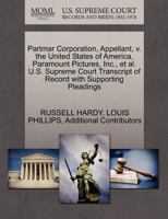 Partmar Corporation, Appellant, v. the United States of America, Paramount Pictures, Inc., et al. U.S. Supreme Court Transcript of Record with Supporting Pleadings 1270349678 Book Cover