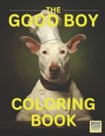 GOOD BOY: A Funny Animal Coloring Book B0CD16VGQ8 Book Cover