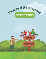 The story of the wise parrot B0CTL5ZSBD Book Cover
