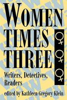 Women Times Three: Writers, Detectives, Readers 0879726822 Book Cover