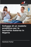 Sviluppo di un modello predittivo per la mortalità materna in Nigeria 6205280361 Book Cover